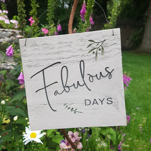 Fabulous Days Engraved Sign