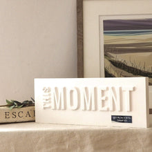 Load image into Gallery viewer, Personalised This Moment Plaque
